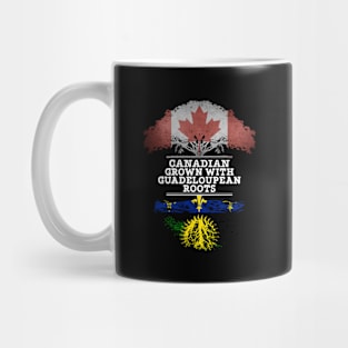 Canadian Grown With Guadeloupean Roots - Gift for Guadeloupean With Roots From Guadeloupe Mug